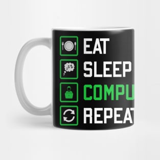 Eat sleep computing repeat Mug